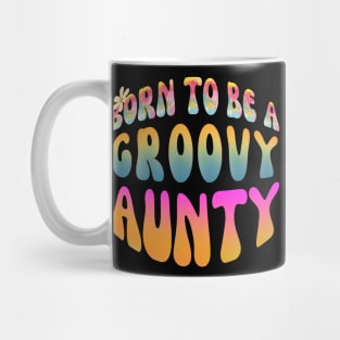 Born To Be A Groovy Aunty Mug